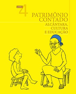 Patrimônio Contado Alcântara, Cultura e Educação Livro do Professor - Livro 4