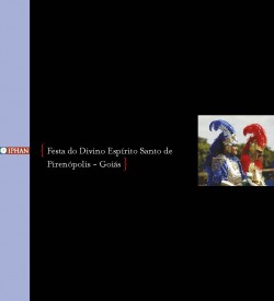 Dossiê 17 - Festa do Divino Espírito Santo de Pirenópolis - Goiás