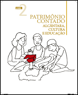 Patrimônio Contado Alcântara, Cultura e Educação Livro do Professor - Livro 2