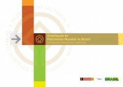 Sinalização do Patrimônio Mundial no Brasil: orientações técnicas para aplicação
