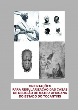 Orientações para regularização das casas de religião de matriz africana do estado do Tocantins