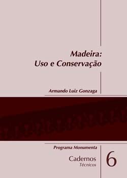 Cadernos Técnicos - Madeira: uso e conservação