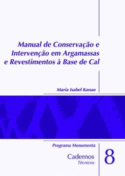 Cadernos Técnicos - Conservação e Intervenção em Argamassas e Revestimentos à Base de Cal