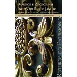 Roteiros 2 - Barroco e Rococó nas Igrejas do Rio de Janeiro Vol. 3