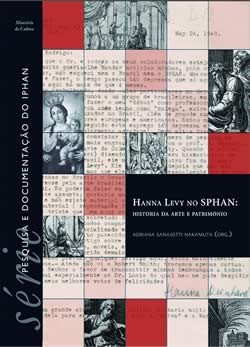 Vol. 5 - Hanna Levy no SPHAN: História da Arte e Patrimônio