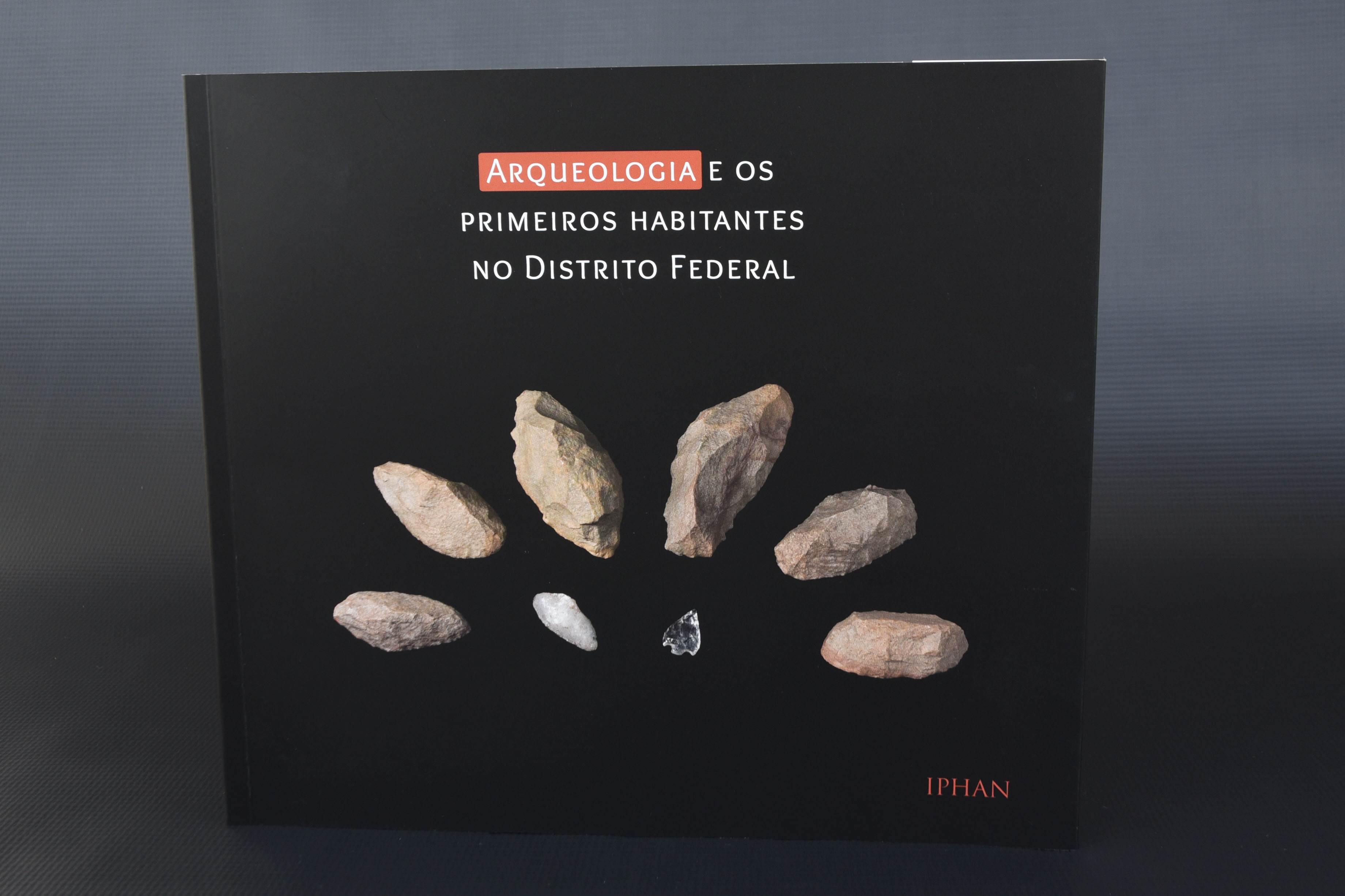 Iphan lança livro sobre arqueologia e os primeiros habitantes do Distrito Federal (DF)