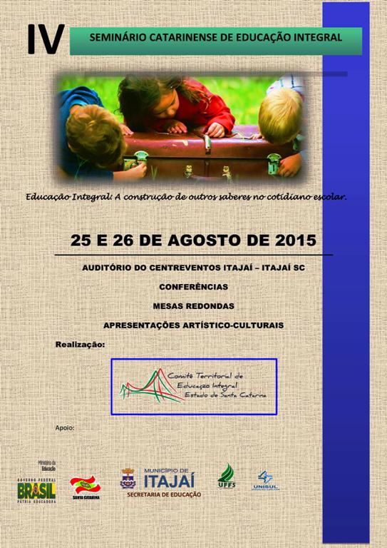 A cidade Catarinense de Itajaí recebe nos dias 25 e 26 de agosto o IV Seminário Catarinense do Programa Mais Educação/Educação Integral