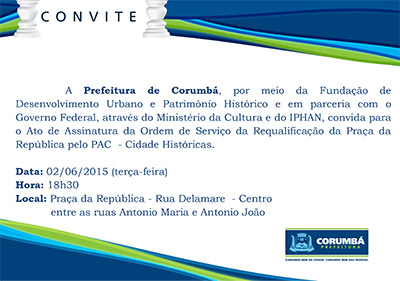 No dia 02 de junho acontece o Ato de Assinatura da Requalificação da Praça da República em Corumbá/ MS pelo PAC Cidades Históricas