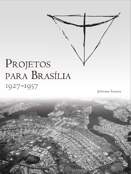 Livro Projetos para Brasília 1927-1957.